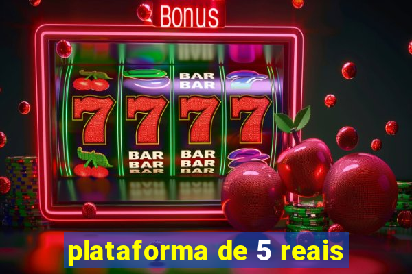 plataforma de 5 reais